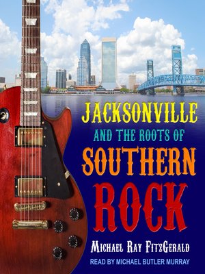 cover image of Jacksonville and the Roots of Southern Rock